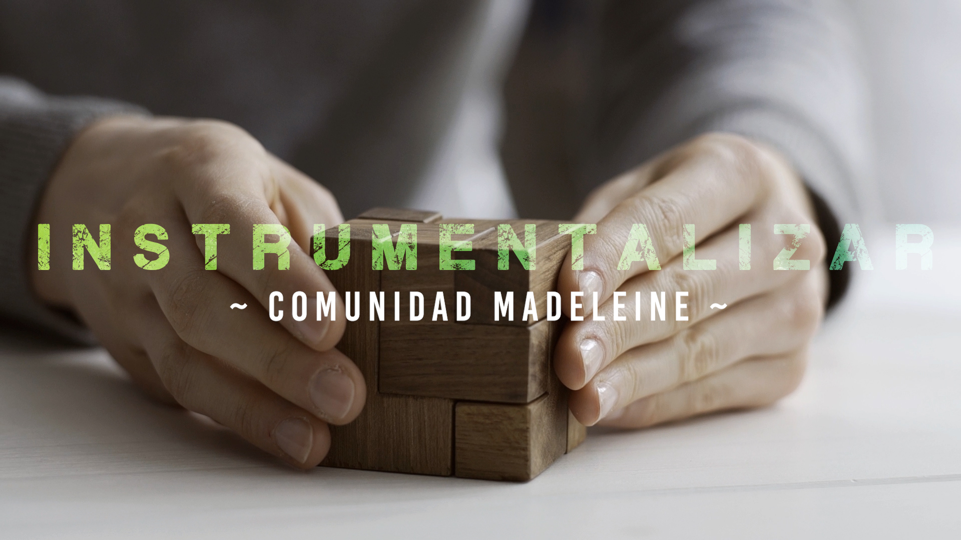 Instrumentalización – Madeleine [1]